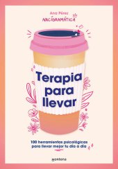 book Terapia para llevar: 100 herramientas psicológicas para llevar mejor tu día a día