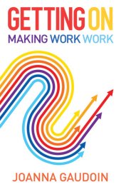 book Getting On: Making work work