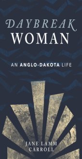 book Daybreak Woman: An Anglo-Dakota Life