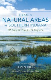 book A Guide to Natural Areas of Southern Indiana: 119 Unique Places to Explore