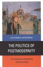 book The Politics of Postmodernity : An Introduction to Contemporary Politics and Culture