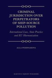 book Criminal Jurisdiction over Perpetrators of Ship-Source Pollution : International Law, State Practice and EU Harmonisation