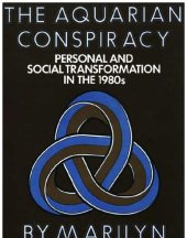 book Aquarian Conspiracy; Personal and Social Transformation in the 1980's