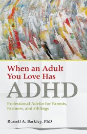 book When an Adult You Love Has ADHD: Professional Advice for Parents, Partners, and Siblings