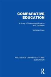 book Comparative Education : A Study of Educational Factors and Traditions