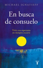 book En busca de consuelo: Vivir con esperanza en tiempos oscuros