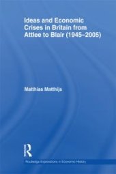 book Ideas and Economic Crises in Britain from Attlee to Blair (1945-2005)