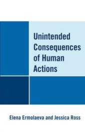 book Unintended Consequences of Human Actions