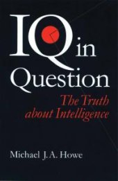 book IQ in Question : The Truth about Intelligence