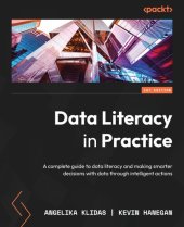 book Data Literacy in Practice: A complete guide to data literacy and making smarter decisions with data through intelligent actions