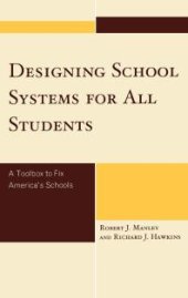 book Designing School Systems for All Students : A Toolbox to Fix America's Schools