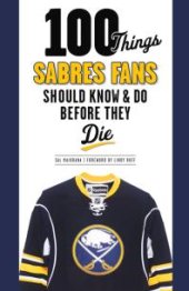 book 100 Things Sabres Fans Should Know & Do Before They Die