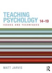 book Teaching Psychology 14-19 : Issues and Techniques