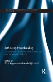 book Rethinking Peacebuilding : The Quest for Just Peace in the Middle East and the Western Balkans