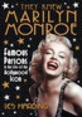 book They Knew Marilyn Monroe : Famous Persons in the Life of the Hollywood Icon