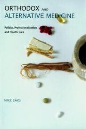 book Orthodox and Alternative Medicine : Politics, Professionalization and Health Care