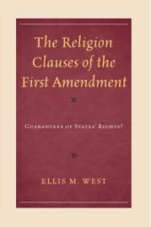 book The Religion Clauses of the First Amendment : Guarantees of States' Rights?