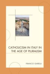 book Catholicism in Italy in the Age of Pluralism