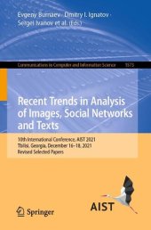 book Recent Trends in Analysis of Images, Social Networks and Texts: 10th International Conference, AIST 2021, Tbilisi, Georgia, December 16–18, 2021, ... in Computer and Information Science, 1573)