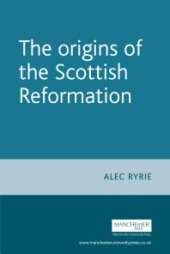 book The Origins of the Scottish Reformation