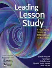 book Leading Lesson Study : A Practical Guide for Teachers and Facilitators