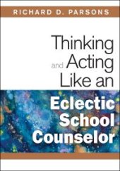 book Thinking and Acting Like an Eclectic School Counselor