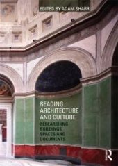 book Reading Architecture and Culture : Researching Buildings, Spaces and Documents