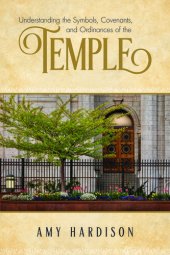 book Understanding the Symbols, Covenants, and Ordinances of the Temple