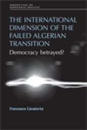 book The International Dimension of the Failed Algerian Transition : Democracy Betrayed?