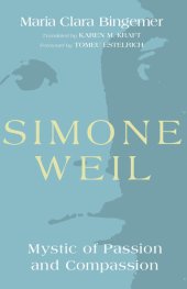 book Simone Weil: Mystic of Passion and Compassion