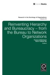 book Reinventing Hierarchy and Bureaucracy : From the Bureau to Network Organizations