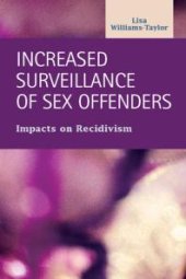 book Increased Surveillance of Sex Offenders : Impacts on Recidivism