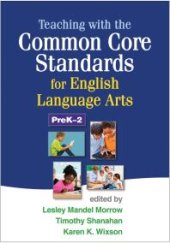 book Teaching with the Common Core Standards for English Language Arts, PreK-2