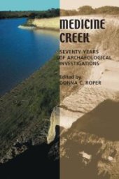 book Medicine Creek : Seventy Years of Archaeological Investigations