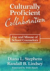 book Culturally Proficient Collaboration : Use and Misuse of School Counselors