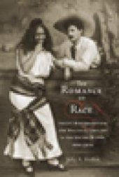 book The Romance of Race : Incest, Miscegenation, and Multiculturalism in the United States, 1880-1930