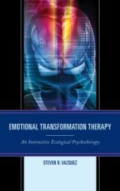 book Emotional Transformation Therapy : An Interactive Ecological Psychotherapy