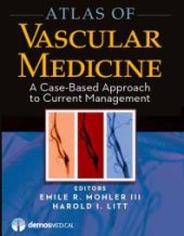 book Atlas of Vascular Medicine : A Case-Based Approach to Current Management