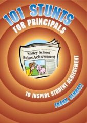 book 101 Stunts for Principals to Inspire Student Achievement