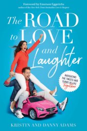 book The Road to Love and Laughter: Navigating the Twists and Turns of Life Together