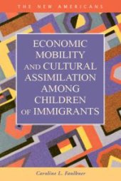 book Economic Mobility and Cultural Assimilation among Children of Immigrants