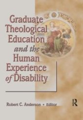 book Graduate Theological Education and the Human Experience of Disability