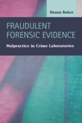 book Fraudulent Forensic Evidence : Malpractice in Crime Laboratories