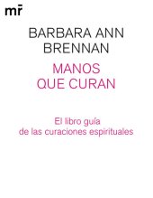 book Manos que curan: El libro guía de las curaciones espirituales