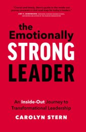 book The Emotionally Strong Leader: An Inside-Out Journey to Transformational Leadership