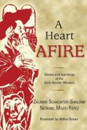 book A Heart Afire : Stories and Teachings of the Early Hasidic Masters