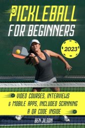 book Pickleball for Beginners: Level Up Your Game with 7 Secret Techniques to Outplay Friends and Ace the Court [III Edition]