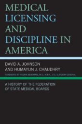 book Medical Licensing and Discipline in America : A History of the Federation of State Medical Boards