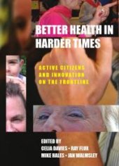 book Better Health in Harder Times : Active Citizens and Innovation on the Frontline