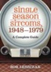 book Single Season Sitcoms, 1948-1979 : A Complete Guide